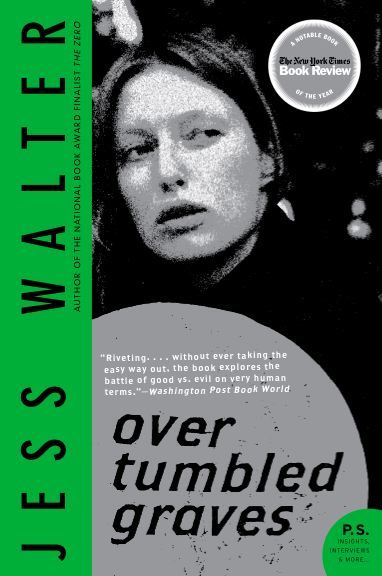 Jess Walter's Book titled Over Tumbled Graves is a splendid thriller and a page turner 
